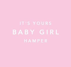 It's Yours | Baby Girl Hamper