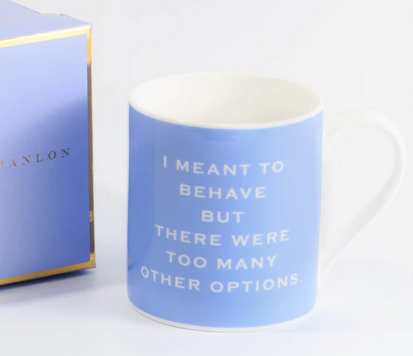Susan O'Hanlon | 'I meant to behave but there were too many other options' Mug in Blue